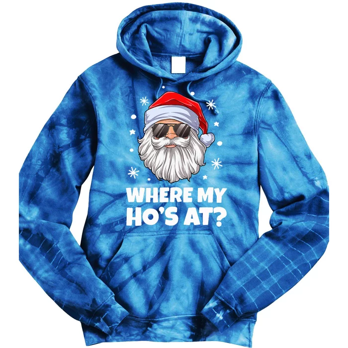 Where My Ho's At Funny Christmas Santa Inappropriate Tie Dye Hoodie