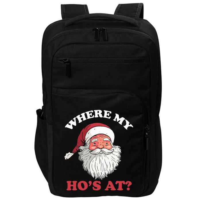 Where My Hos At Christmas Santa Adult Humor Funny Xmas Gift Impact Tech Backpack