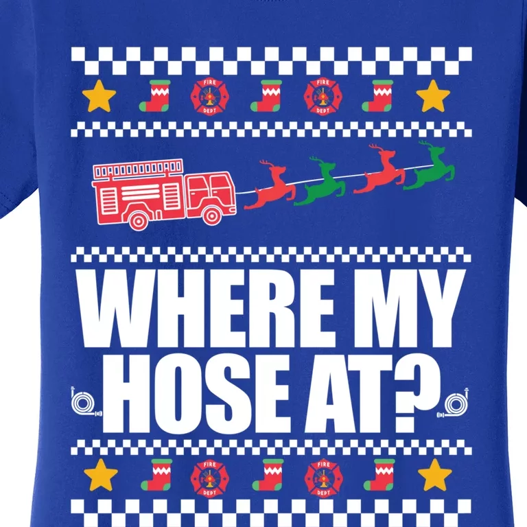 Where My Hose At? Firefighter Ugly Christmas Sweater Meme Gift Women's T-Shirt