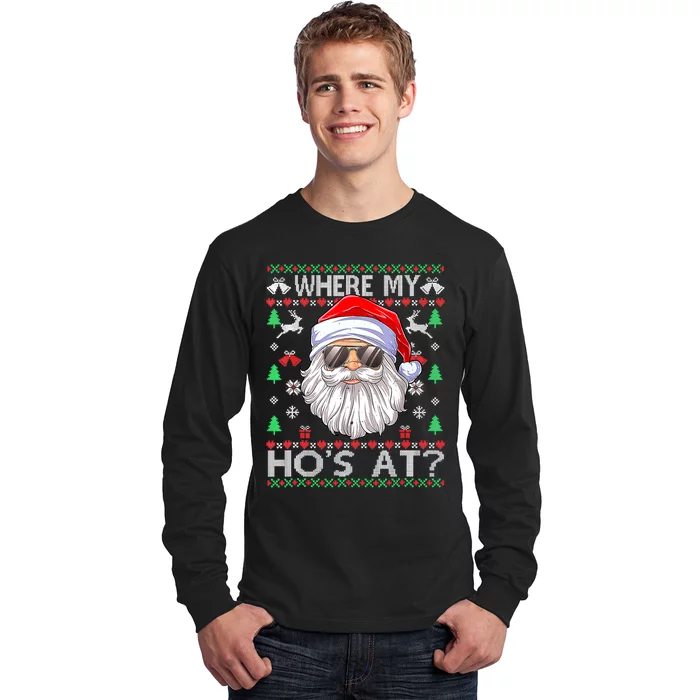 Where My Hos At Christmas Santa Adult Humor Funny Santa Ugly Long Sleeve Shirt