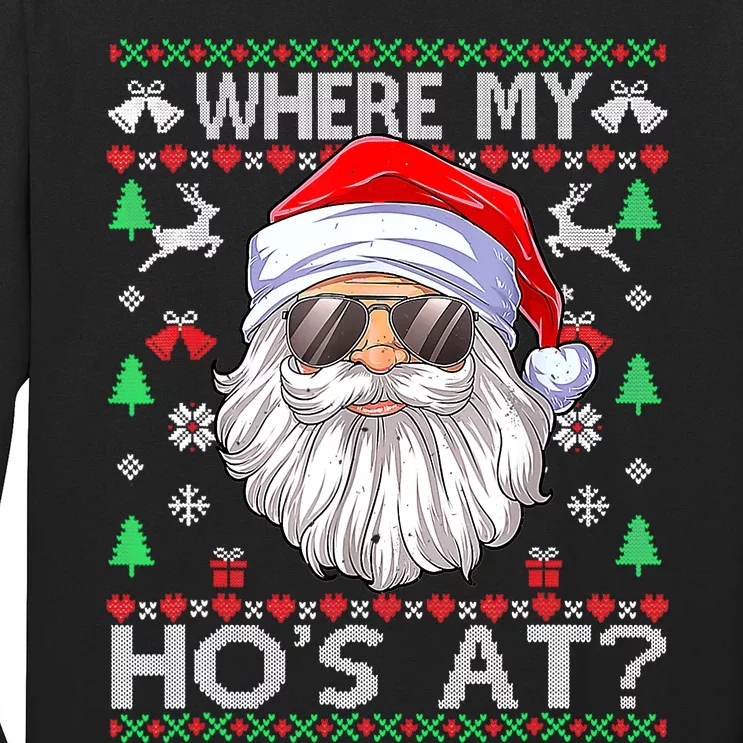 Where My Hos At Christmas Santa Adult Humor Funny Santa Ugly Long Sleeve Shirt