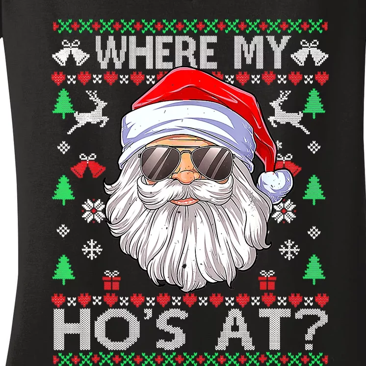 Where My Hos At Christmas Santa Adult Humor Funny Santa Ugly Women's V-Neck T-Shirt