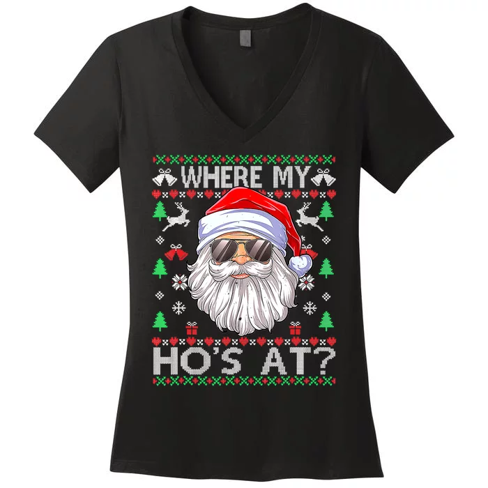 Where My Hos At Christmas Santa Adult Humor Funny Santa Ugly Women's V-Neck T-Shirt