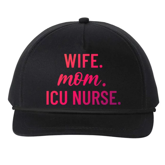 Wife Mom Icu Nurse Appreciation Gift Snapback Five-Panel Rope Hat