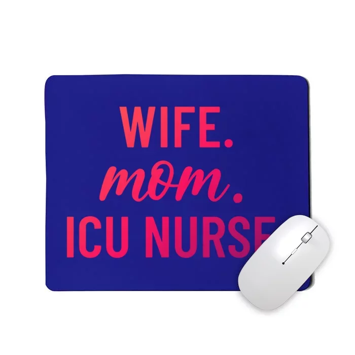 Wife Mom Icu Nurse Appreciation Gift Mousepad