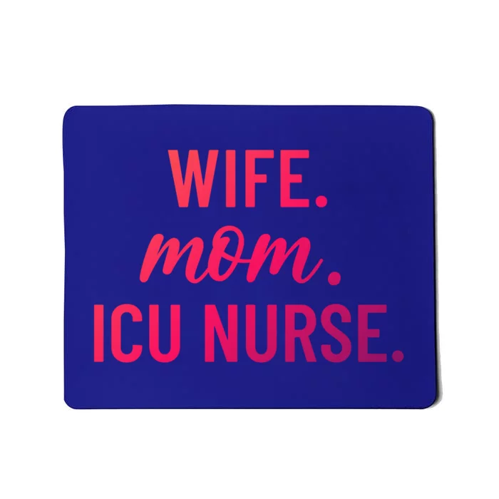 Wife Mom Icu Nurse Appreciation Gift Mousepad