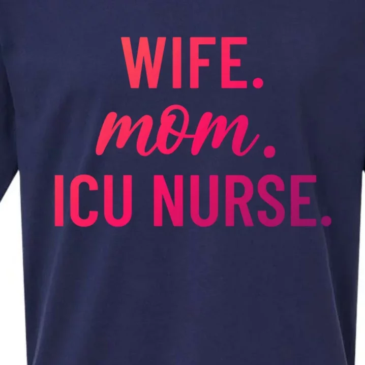 Wife Mom Icu Nurse Appreciation Gift Sueded Cloud Jersey T-Shirt