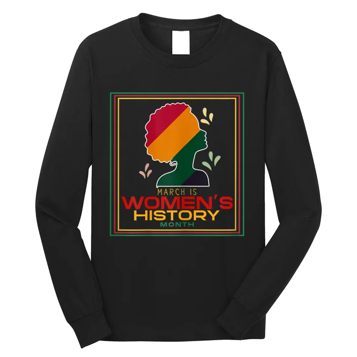 Womens March Is WOMEN'S HISTORY MONTH Long Sleeve Shirt