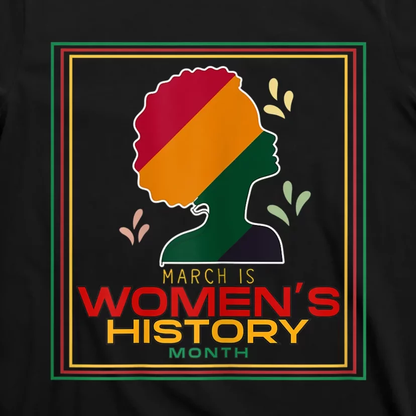 Womens March Is WOMEN'S HISTORY MONTH T-Shirt