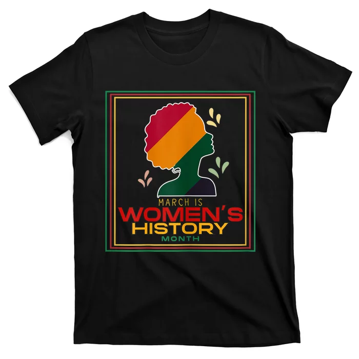 Womens March Is WOMEN'S HISTORY MONTH T-Shirt