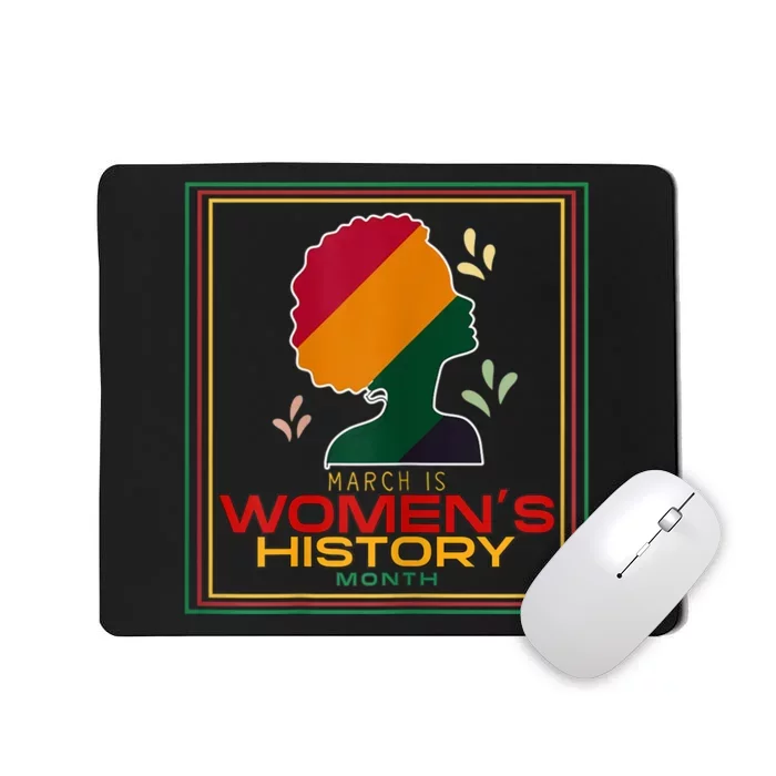 Womens March Is WOMEN'S HISTORY MONTH Mousepad