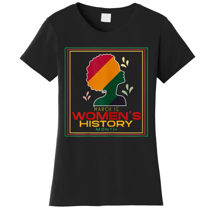 Womens March Is WOMEN'S HISTORY MONTH Women's T-Shirt