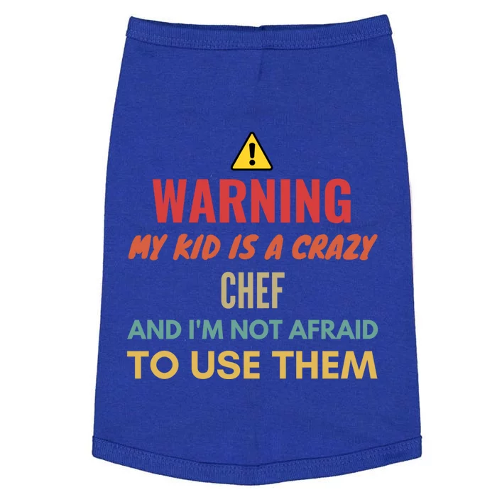 Warning My Is A Crazy Chef And Im Not Afraid To Use The Gift Doggie Tank