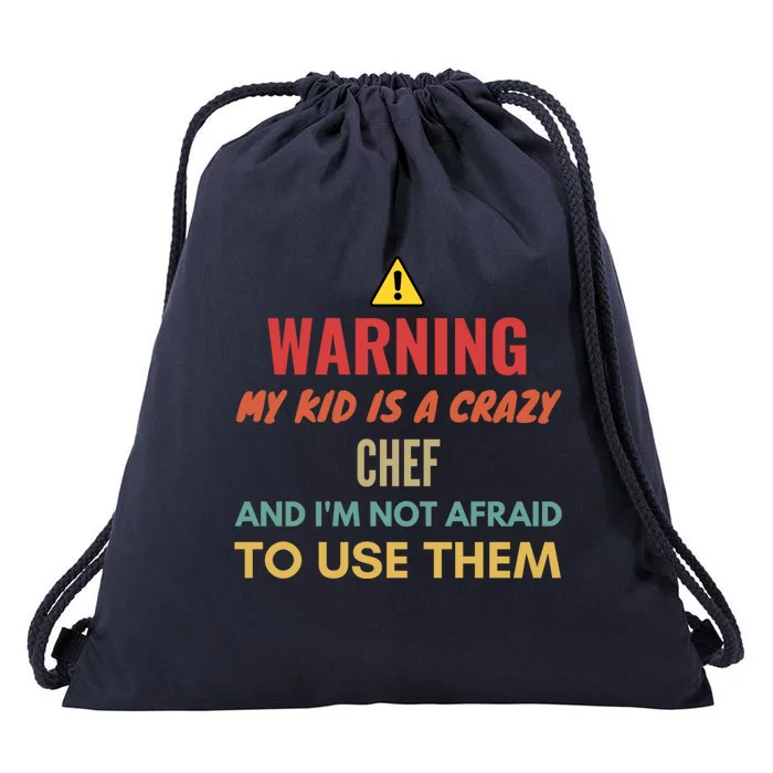 Warning My Is A Crazy Chef And Im Not Afraid To Use The Gift Drawstring Bag