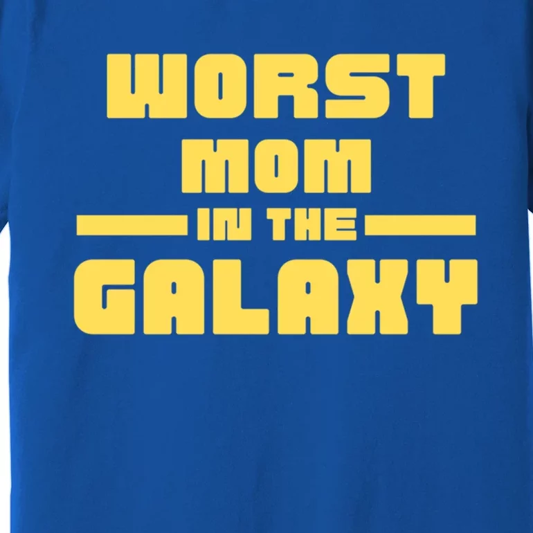 Worst Mom In The Galaxy Gift Premium T-Shirt