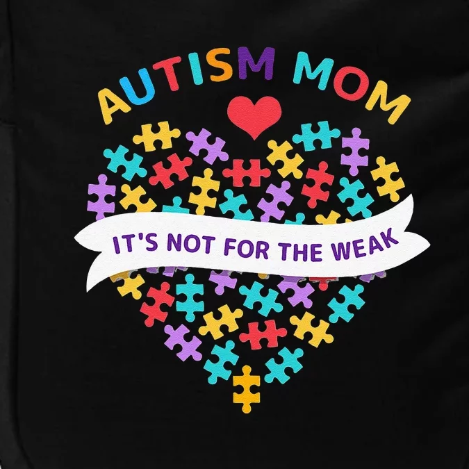 WoAutism Mom It's Not For The Weak Autism Mom Apparel Autism Impact Tech Backpack