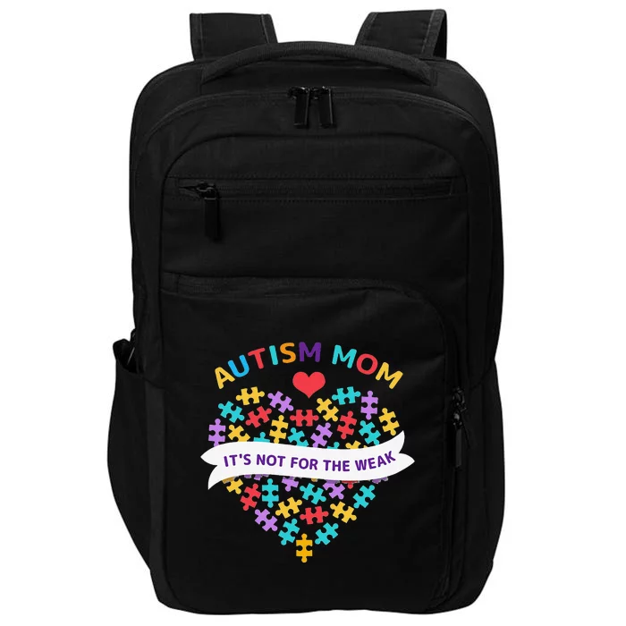 WoAutism Mom It's Not For The Weak Autism Mom Apparel Autism Impact Tech Backpack