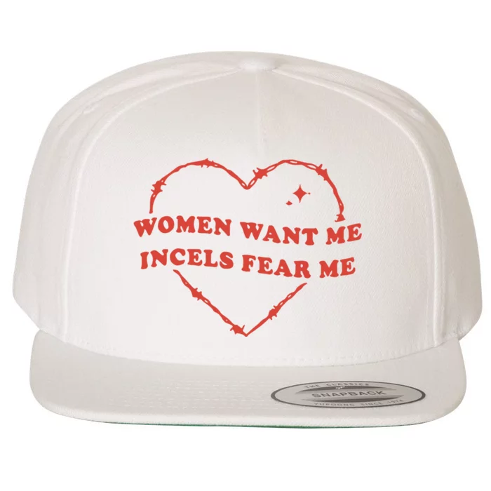 Want Me Incels Fear Me Wool Snapback Cap