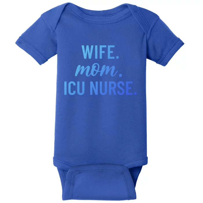 Wife Mom Icu Nurse Appreciation Gift Baby Bodysuit