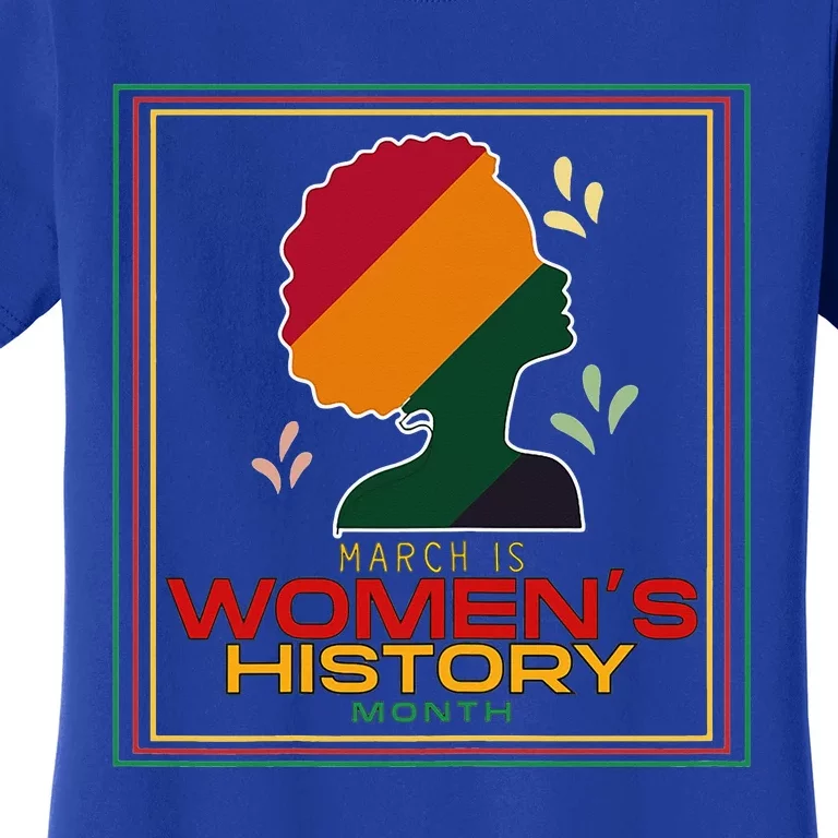 Womens March Is WOMEN'S HISTORY MONTH Women's T-Shirt