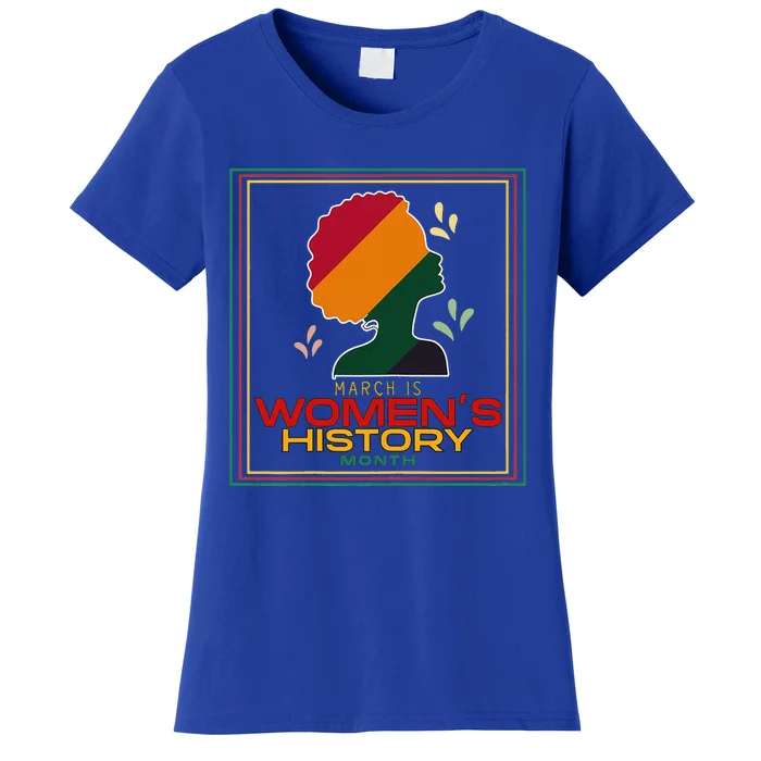 Womens March Is WOMEN'S HISTORY MONTH Women's T-Shirt