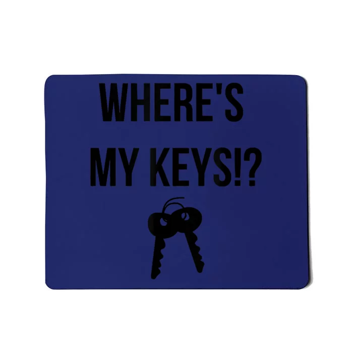 Where's My Keys Lost Misplaced Keys Funny Mousepad