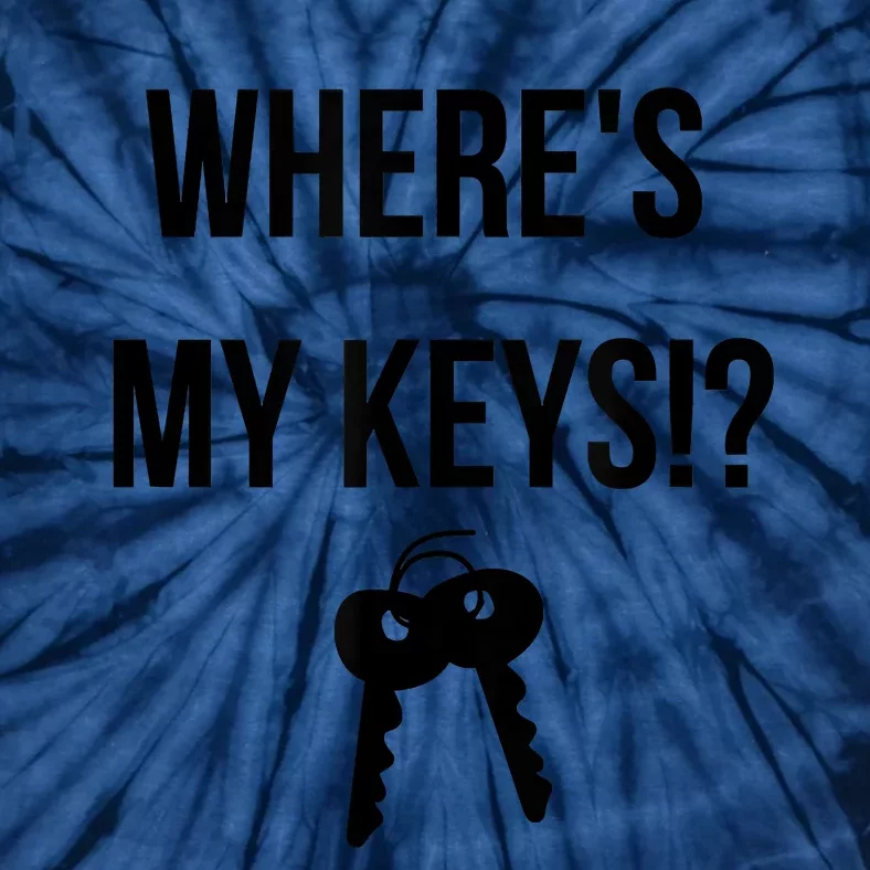 Where's My Keys Lost Misplaced Keys Funny Tie-Dye T-Shirt