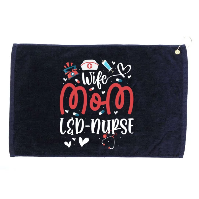 Wife Mom L And D Nurse MotherS Day Nurse Labor And Delivery Meaningful Gift Grommeted Golf Towel