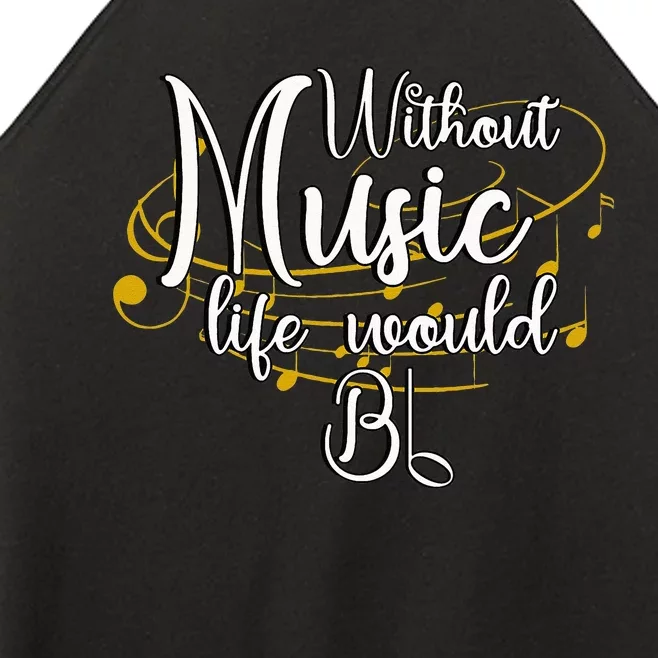 Without Music Life Would Bb For Music Lovers & Artists Women’s Perfect Tri Rocker Tank