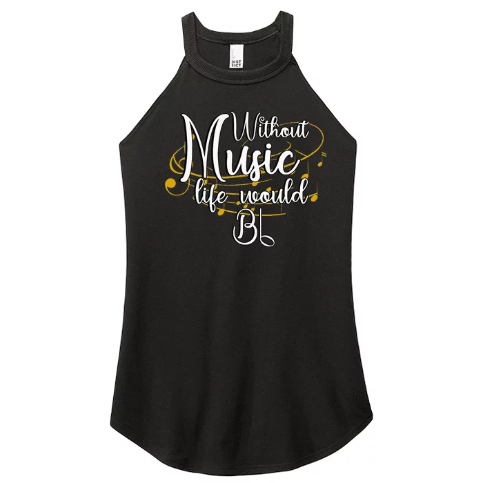 Without Music Life Would Bb For Music Lovers & Artists Women’s Perfect Tri Rocker Tank