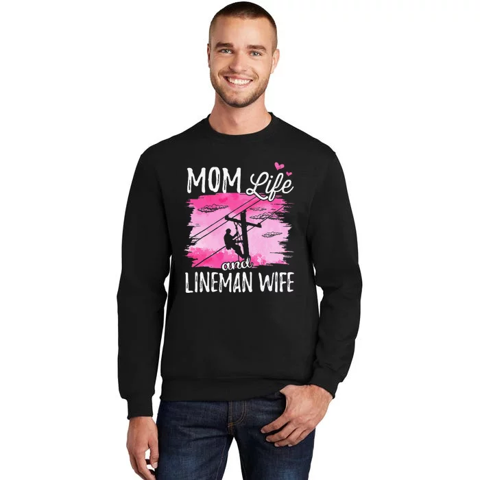 Women Mom Life And Lineman Wife Husband Electric Cable Tall Sweatshirt