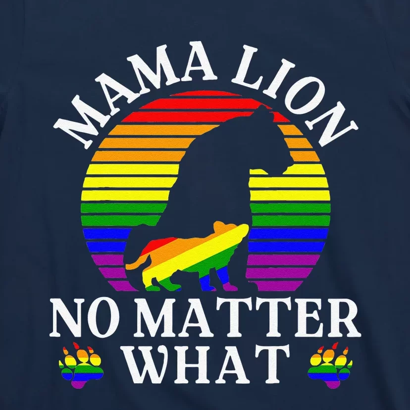 Women Mama Lion No Matter What Lgbt Pride Support Rainbow T-Shirt