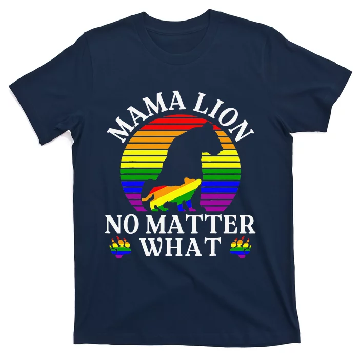 Women Mama Lion No Matter What Lgbt Pride Support Rainbow T-Shirt