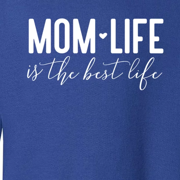 Wonder Mom Life Is The Best Life For Mama Or Grandma Gift Toddler Sweatshirt