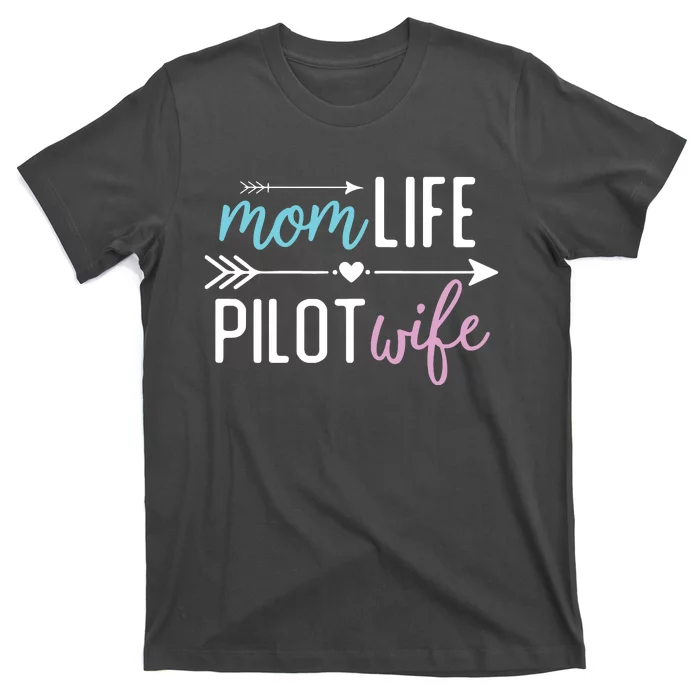 Womens Mom Life Pilot Wife Gift For Girlfriend Wife T-Shirt