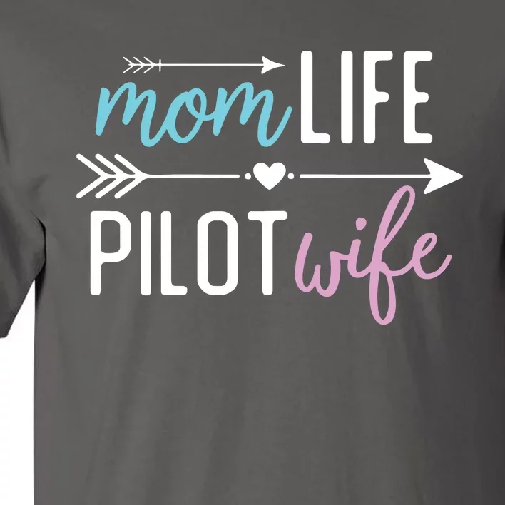 Womens Mom Life Pilot Wife Gift For Girlfriend Wife Tall T-Shirt