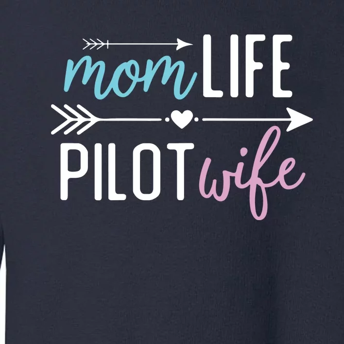 Womens Mom Life Pilot Wife Gift For Girlfriend Wife Toddler Sweatshirt