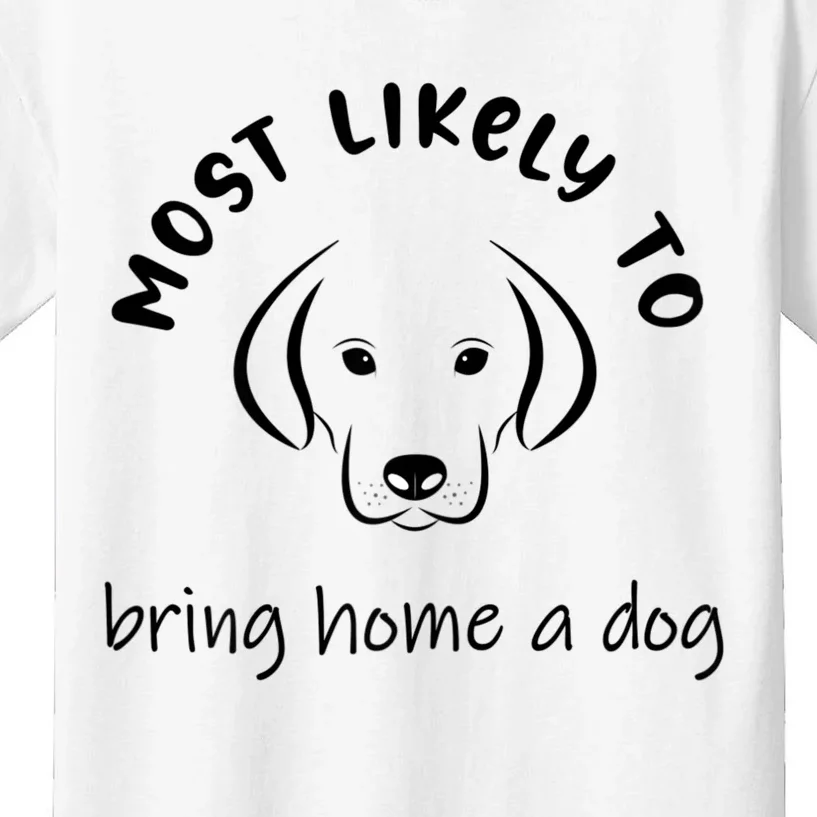 Womens Most Likely To Bring Home A Dog Labrador Retriever Women Kids T-Shirt