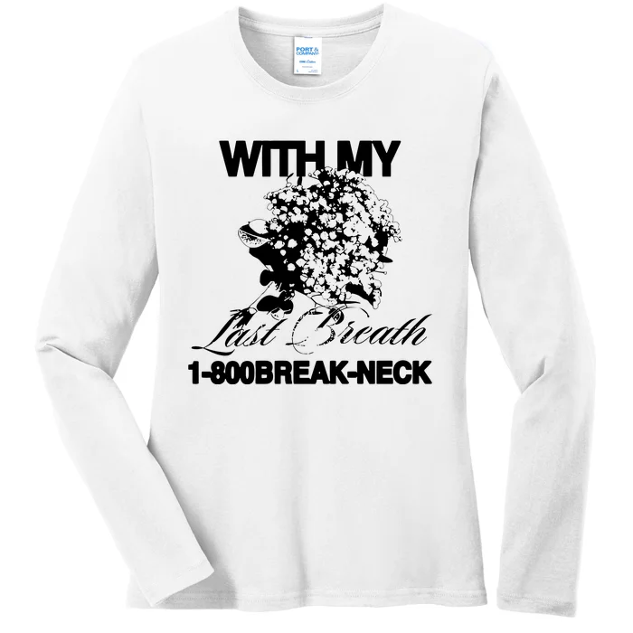 With My Last Breath 1800 Breakneck Ladies Long Sleeve Shirt