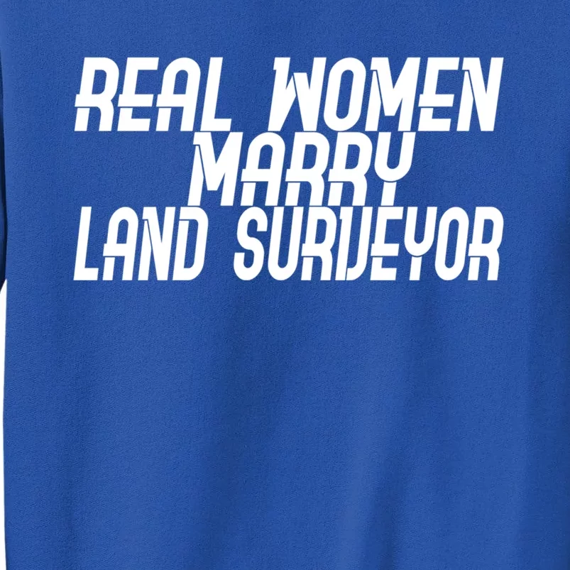 Wo Marry Land Surveyor Gift Sweatshirt