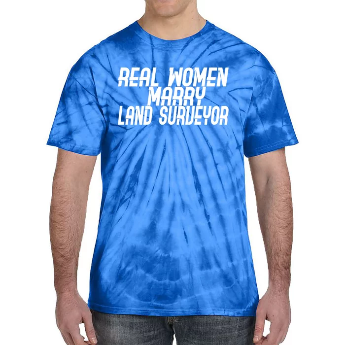 Wo Marry Land Surveyor Gift Tie-Dye T-Shirt