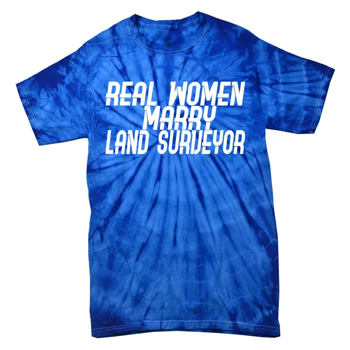 Wo Marry Land Surveyor Gift Tie-Dye T-Shirt