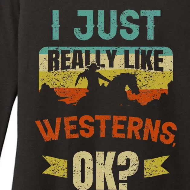 Western Movie Lover Gift I Just Really Like Westerns Ok Womens CVC Long Sleeve Shirt