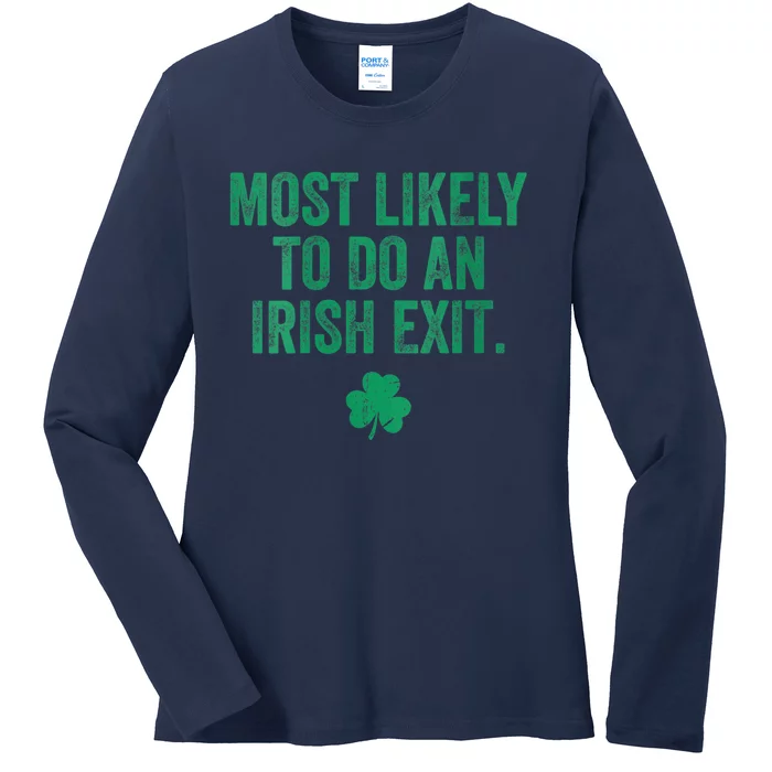 Womens Most Likely To Do An Irish Exit Ladies Long Sleeve Shirt