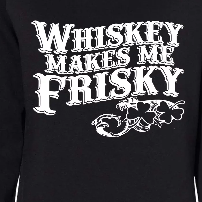 Whiskey Makes Me Frisky Men Women Casual Graphical Dress Womens California Wash Sweatshirt