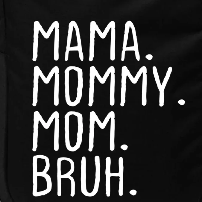 Wo Mama Mommy Mom Bruh Mommy And Me Mom Gift Impact Tech Backpack