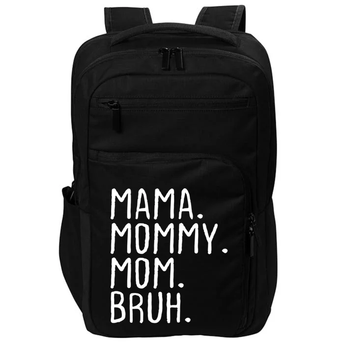 Wo Mama Mommy Mom Bruh Mommy And Me Mom Gift Impact Tech Backpack