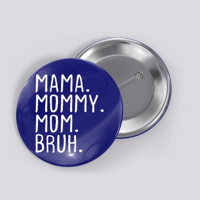 Wo Mama Mommy Mom Bruh Mommy And Me Mom Gift Button