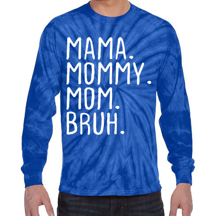 Wo Mama Mommy Mom Bruh Mommy And Me Mom Gift Tie-Dye Long Sleeve Shirt