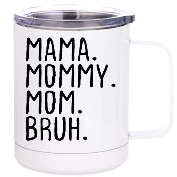 Wo Mama Mommy Mom Bruh Mommy And Me Mom Gift Front & Back 12oz Stainless Steel Tumbler Cup